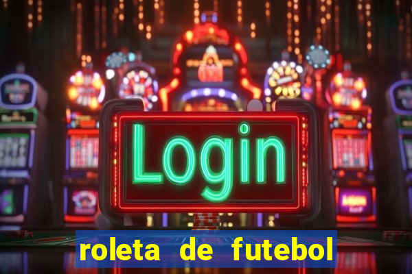 roleta de futebol carreira roleta de jogadores de futebol